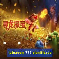 tatuagem 777 significado